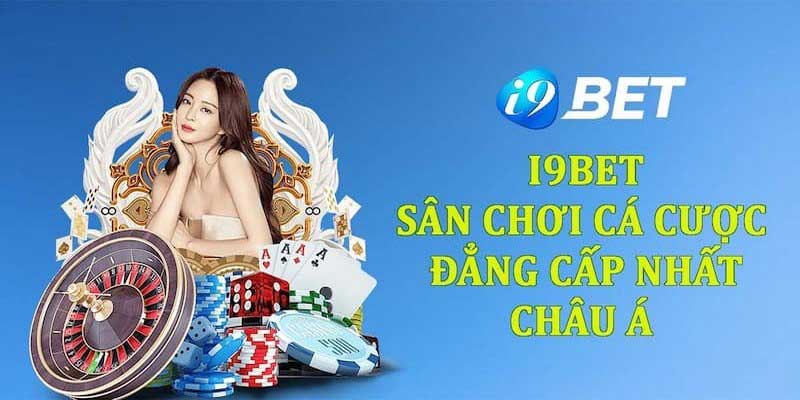 Ưu điểm khi trải nghiệm dịch vụ tại nhà cái I9BET 