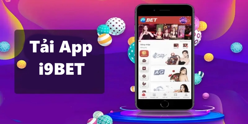 Cách Tải App i9BET - Thông Tin Bạn Cần Để Cá Cược Mọi Lúc