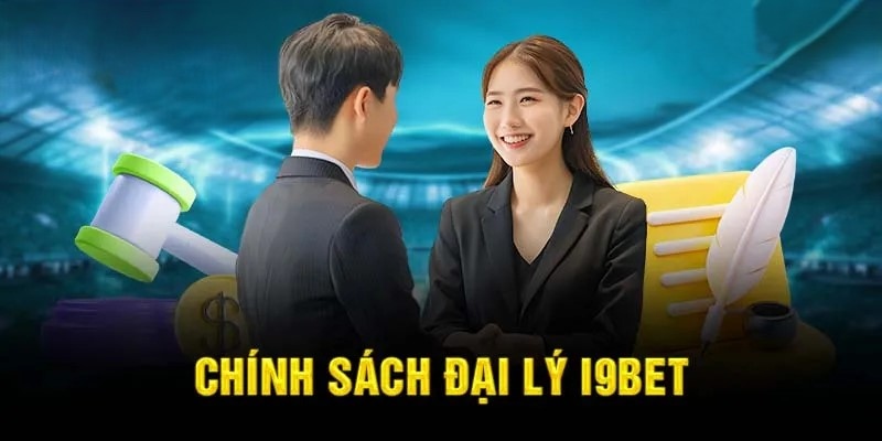 Chính sách đại lý I9bet với phần trăm hoa hồng được hưởng