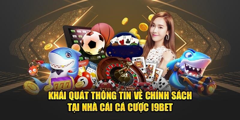 Khái quát dễ hiểu về chính sách đại lý I9bet